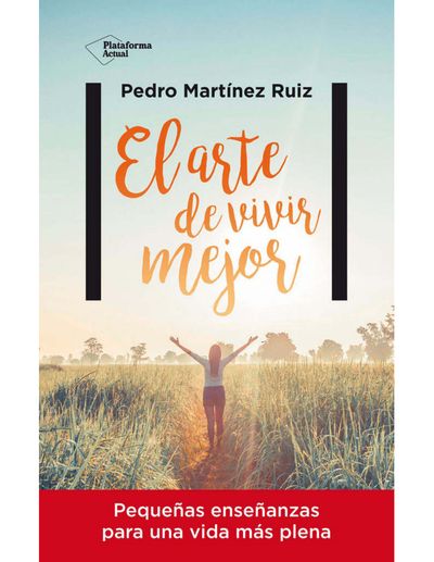 El arte de vivir mejor. Pequeñas enseñanzas para una vida más plena.jpg